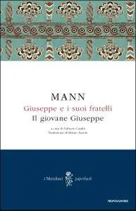 Thomas Mann - Giuseppe e i suoi fratelli Vol 2. Il giovane Giuseppe