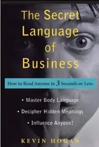 The Secret Language of Business: How to Read Anyone in 3 Seconds or Less [Repost]