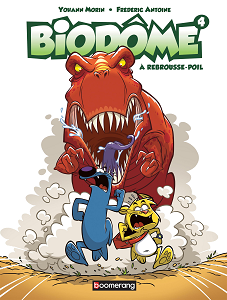 Biodôme - Tome 4 - A Rebrousse-poil