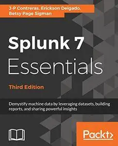 Splunk 7 Essentials, 3rd Edition