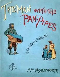 «The Man with the Pan Pipes» by Mary Louisa Molesworth