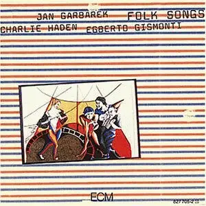 Charlie Haden, Jan Garbarek, Egberto Gismonti - Folk songs - 1981 [ECM 1170]