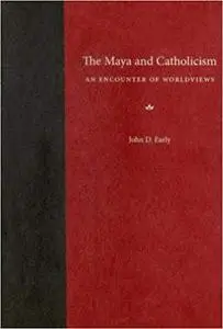 The Maya and Catholicism: An Encounter of Worldviews (Repost)