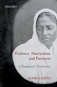 Violence, Martyrdom, and Partition: A Daughter's Testimony