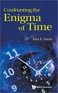 Confronting the Enigma of Time