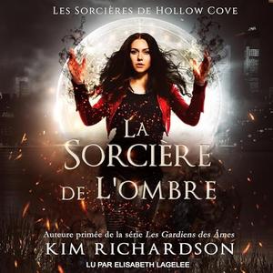 Kim Richardson, "Les sorcières de Hollow Cove, tome 1 : La sorcière de l'ombre"