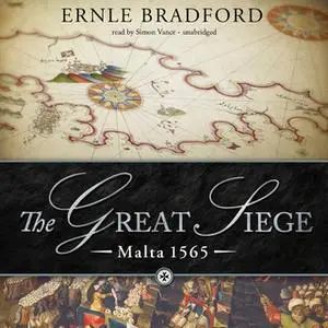 «The Great Siege» by Ernle Bradford