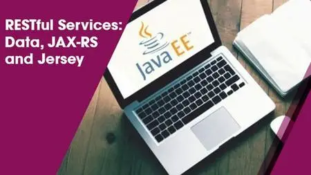RESTful Services: Data, JAX-RS and Jersey