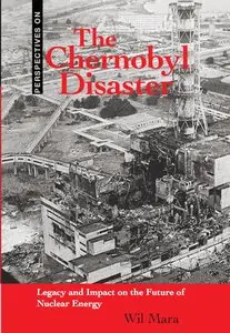 The Chernobyl Disaster: Legacy and Impact on the Future of Nuclear Energy (repost)