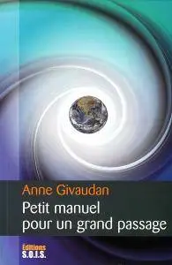 Anne Givaudan, "Petit manuel pour un grand passage"
