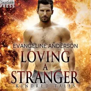 «Loving a Stranger» by Evangeline Anderson