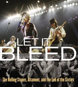 Let It Bleed: The Rolling Stones, Altamont, and the End of the Sixties