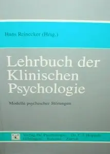 Lehrbuch der Klinischen Psychologie. Modelle psychischer Störungen