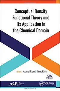 Conceptual Density Functional Theory and Its Application in the Chemical Domain