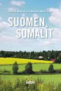 «Suomen somalit» by Yusuf M. Mubarak,Eva Nilsson,Niklas Saxén