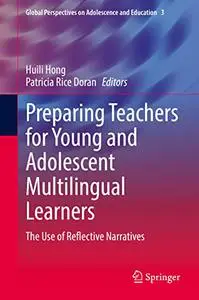 Preparing Teachers for Young and Adolescent Multilingual Learners: The Use of Reflective Narratives