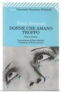 Robin Norwood - Donne che amano troppo