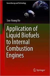 Application of Liquid Biofuels to Internal Combustion Engines