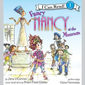 «Fancy Nancy at the Museum» by Jane O'Connor