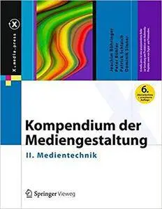 Kompendium der Mediengestaltung: II. Medientechnik (Repost)