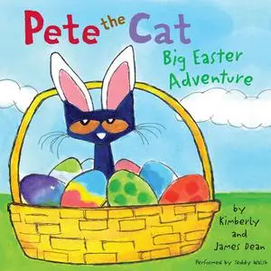 «Pete the Cat: Big Easter Adventure» by James Dean