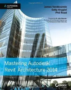 Mastering Autodesk Revit Architecture 2014: Autodesk Official Press (Repost)