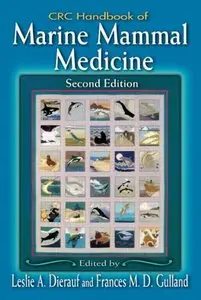 Handbook of Marine Mammal Medicine: Health, Disease, and Rehabilitation, Second Edition (repost)