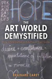 The Art World Demystified: How Artists Define and Achieve Their Goal