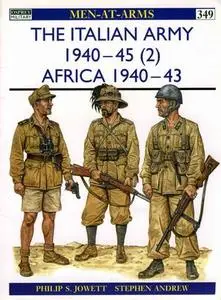 The Italian Army 1940-45 (2): Africa 1940-43 (Men-at-Arms Series 349)