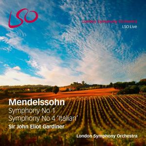 John Eliot Gardiner, London Symphony Orchestra - Felix Mendelssohn: Symphonies Nos. 1 & 4 (2016)