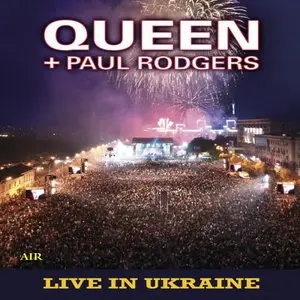 Queen and Paul Rodgers - Live In Ukraine (2009)   