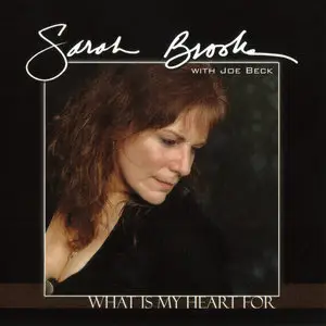 Sarah Brooks - What Is My Heart For (2002)