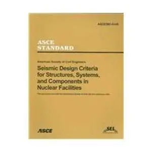 American Society of Civil Engineers seismic design criteria for structures, systems, and components in nuclear facilities