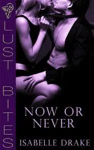 «Now or Never» by Isabelle Drake