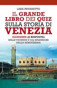 Lara Pavanetto - Il grande libro dei quiz sulla storia di Venezia