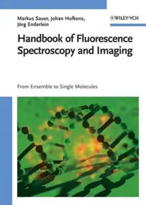 Handbook of Fluorescence Spectroscopy and Imaging: From Ensemble to Single Molecules (repost)