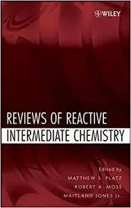 Reviews of Reactive Intermediate Chemistry