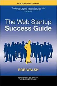 The Web Startup Success Guide (Repost)