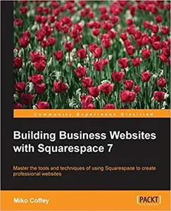 Building Business Websites with Squarespace 7