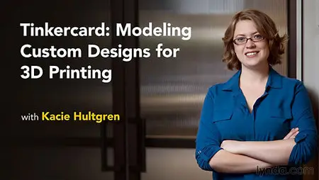 Lynda - Tinkercad: Modeling Custom Designs for 3D Printing