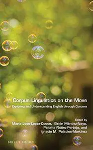 Corpus linguistics on the move: Exploring and understanding English through corpora (Repost)