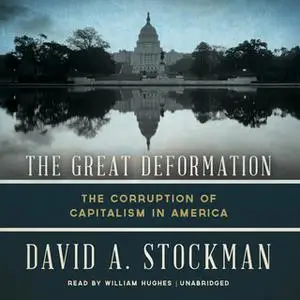 «The Great Deformation» by David A. Stockman