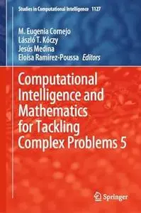 Computational Intelligence and Mathematics for Tackling Complex Problems 5