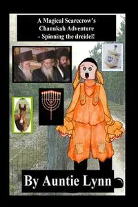 «A Magical Scarecrow's Chanukah Adventure» by Auntie Lynn