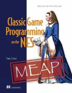 Classic Game Programming on the NES (MEAP V06)