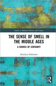 The Sense of Smell in the Middle Ages: A Source of Certainty