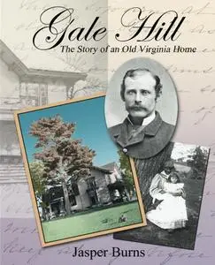 Gale Hill: The Story of an Old Virginia Home