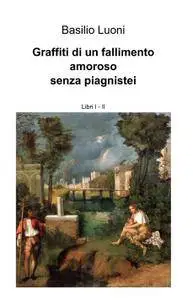 Graffiti di in fallimento amoroso senza piagnistei