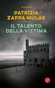 Patrizia Zappa Mulas - Il talento della vittima