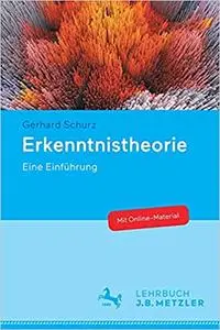 Erkenntnistheorie: Eine Einführung